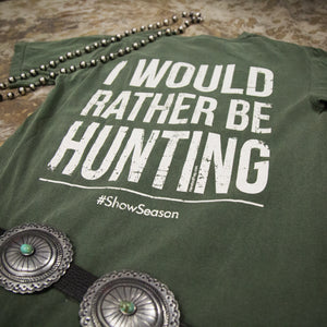 I'd Rather Be Hunting Tee