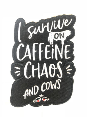 I Survive On Caffeine, Chaos And Cows Patch