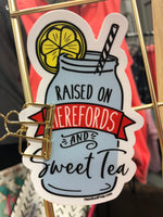 "Raised On Herefords And Sweet Tea" sticker