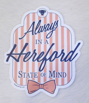 "Hereford State of Mind" Sticker
